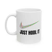Just HODL It White – Stay Strong, Stay Crypto Ceramic Mug, (11oz, 15oz)